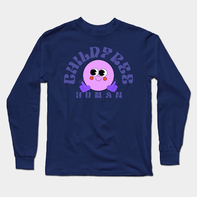 Childfree human Long Sleeve T-Shirt by LadyAga